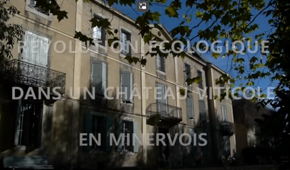 Le film ” Révolution écologique dans un château viticole en Minervois “