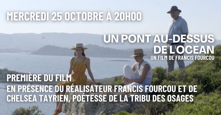 Sortie prochaine du film de Francis Fourcou ” Un pont au dessus de l’Océan”