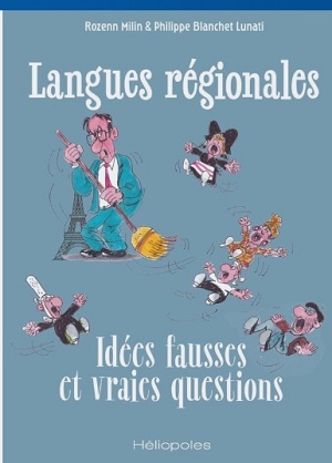 En librairie le 15 mai // "Langues régionales : idées fausses et vraies questions" Rozenn Milin et Philippe Blanchet